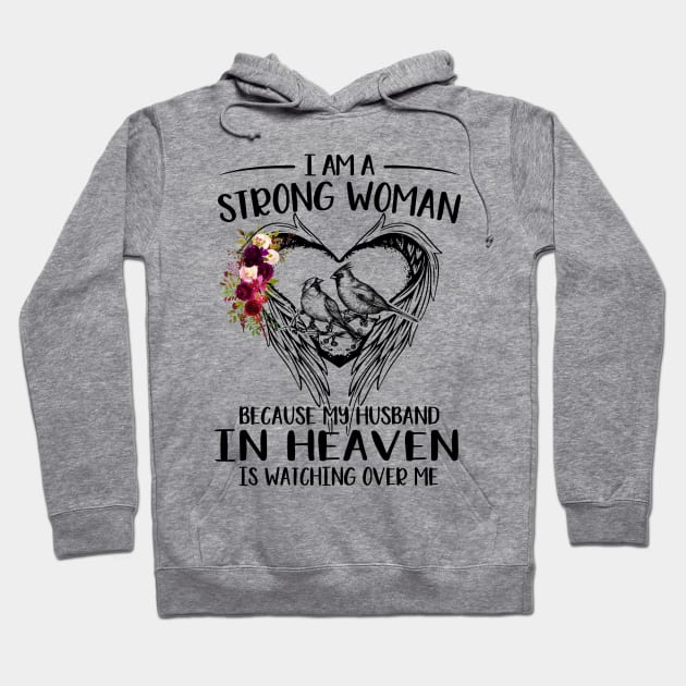 I Am A Strong Woman Because My Husband In Heaven Is Watching Over Me Hoodie by DMMGear